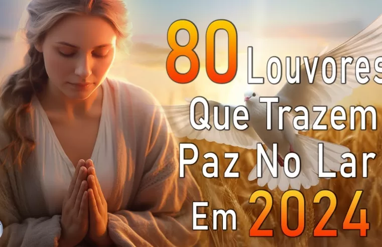 Louvores de Adoração – Melhores Músicas Gospel Mais Tocadas – TOP MÚSICAS GOSPEL, Hinos Evangélicos