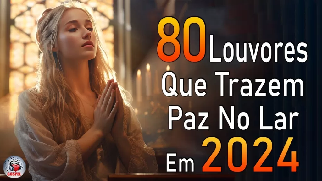 Louvores de Adoração - Melhores Músicas Gospel Mais Tocadas - TOP MÚSICAS GOSPEL, Hinos Evangélicos