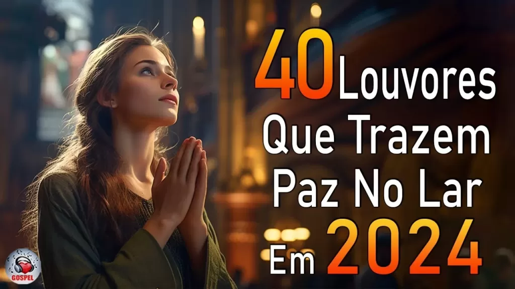 Louvores de Adoração - Melhores Músicas Gospel Mais Tocadas - TOP MÚSICAS GOSPEL, Hinos Evangélicos