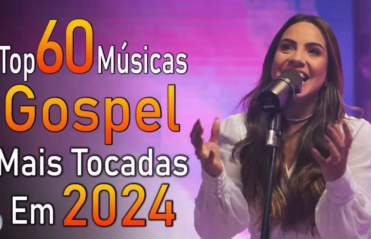 Louvores de Adoração 2024 – As Melhores Músicas Gospel Mais Tocadas – Top Gospel, Hinos Evangélicos