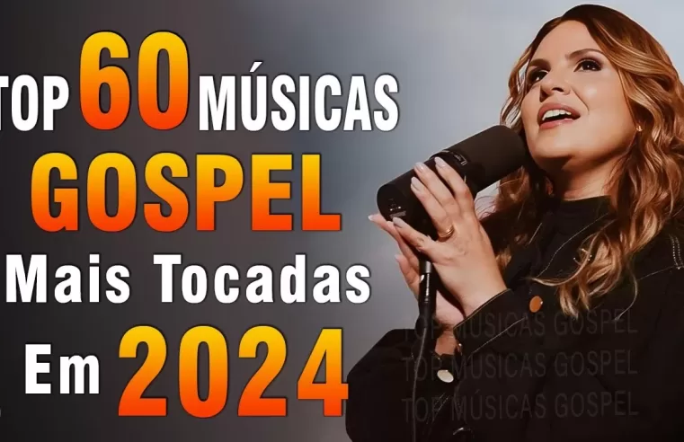 Louvores de Adoração 2024 – As Melhores Músicas Gospel Mais Tocadas – Top Gospel, Hinos Evangélicos