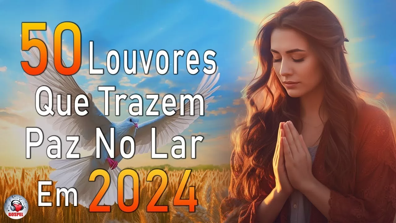 Louvores de Adoração – Melhores Músicas Gospel Mais Tocadas – TOP MÚSICAS GOSPEL, Hinos Evangélicos