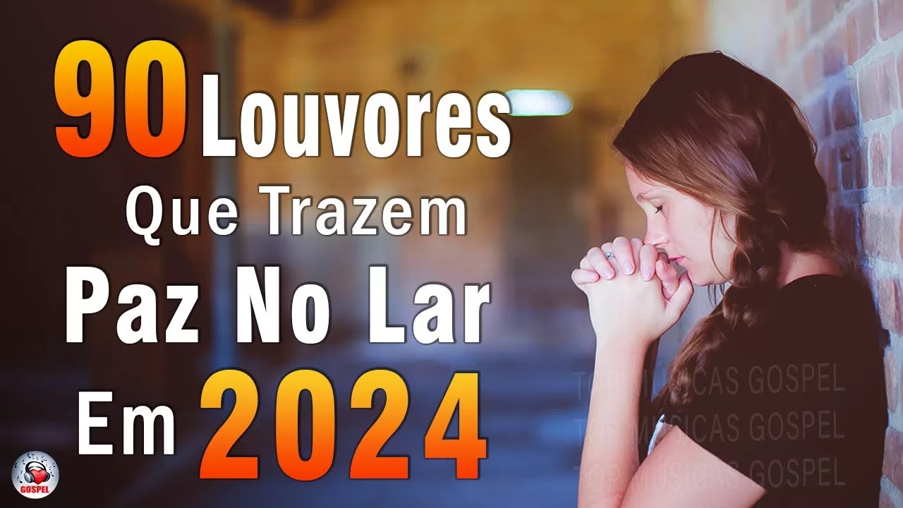 Louvores de Adoração – Melhores Músicas Gospel Mais Tocadas – TOP MÚSICAS GOSPEL, Hinos Evangélicos