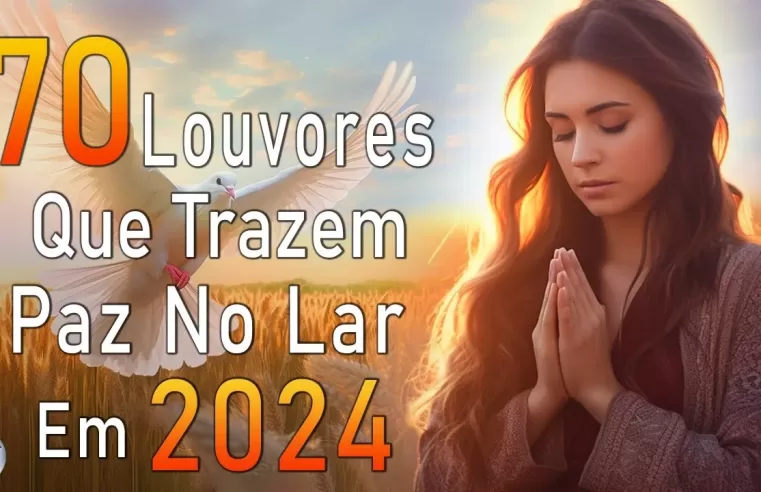 Louvores de Adoração – Melhores Músicas Gospel Mais Tocadas – TOP MÚSICAS GOSPEL, Hinos Evangélicos