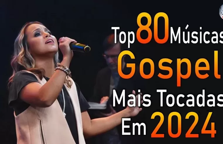 Louvores de Adoração 2024 – As Melhores Músicas Gospel Mais Tocadas – Top Gospel, Hinos Evangélicos