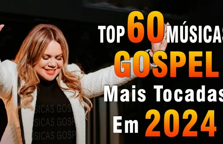 Louvores de Adoração 2024 – As Melhores Músicas Gospel Mais Tocadas – Top Gospel, Hinos Evangélicos