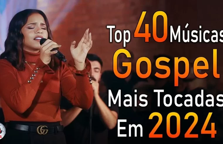 Louvores de Adoração 2024 – As Melhores Músicas Gospel Mais Tocadas – Top Gospel, Hinos Evangélicos