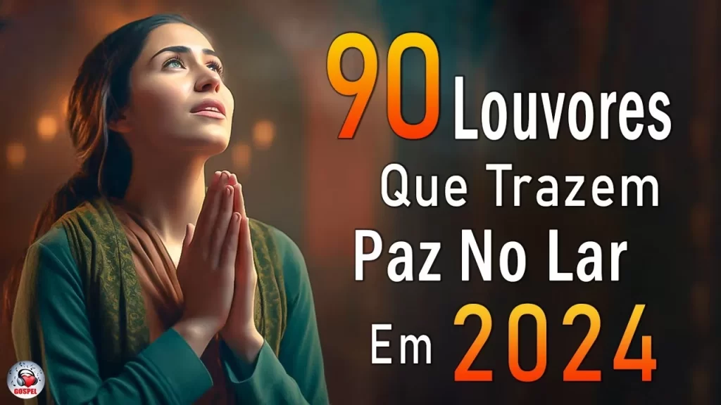 Louvores de Adoração - Melhores Músicas Gospel Mais Tocadas - TOP MÚSICAS GOSPEL, Hinos Evangélicos