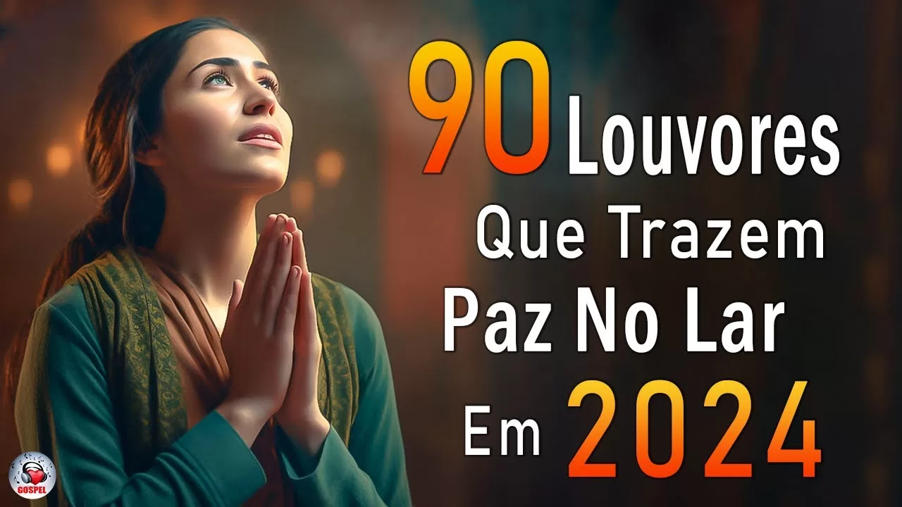 Louvores de Adoração – Melhores Músicas Gospel Mais Tocadas – TOP MÚSICAS GOSPEL, Hinos Evangélicos