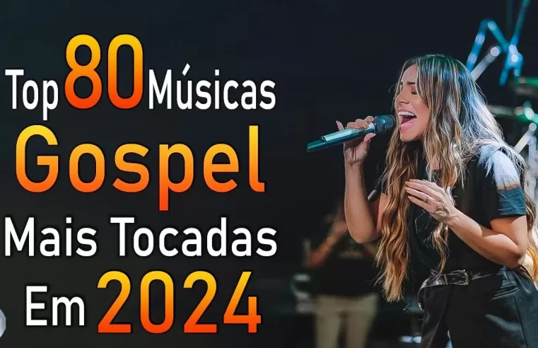 Louvores de Adoração 2024 – As Melhores Músicas Gospel Mais Tocadas – Top Gospel, Hinos Evangélicos