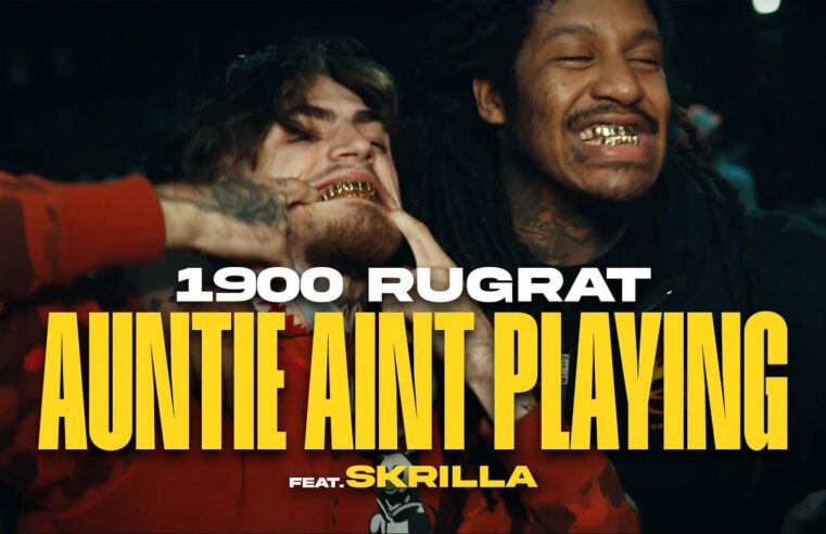 1900Rugrat – Auntie Ain’t Playin’ (feat. Skrilla) [Official Video]