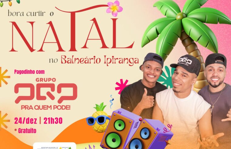 Natal animado no Balneário Ipiranga com pagode grátis!