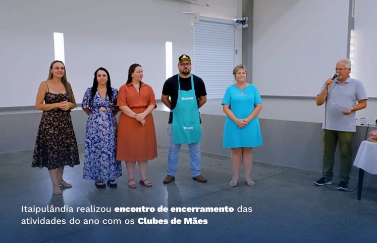 Encerramento 2024 dos Clubes de Mães de Itaipulândia 🎉