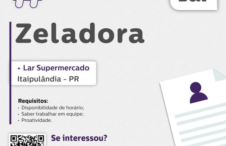 Vaga para zeladora no Lar Supermercado em Itaipulândia