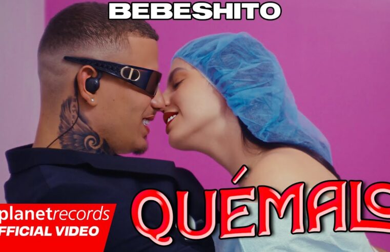 BEBESHITO – QUÉMALO 🔥 (Prod. by Ernesto Losa) [Official Video by Alex Lay] #22CaminosPlus #Repaton