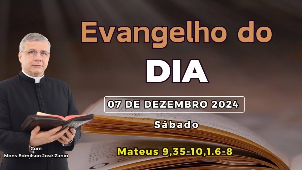 EVANGELHO DO DIA - 07/12/2024 - HOMILIA DIÁRIA - EVANGELHO DE HOJE - LITURGIA DE HOJE