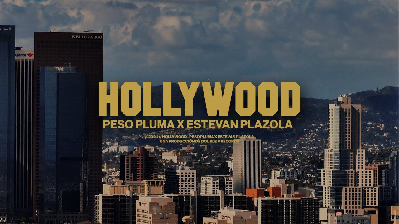 Hollywood – Peso Pluma, Estevan Plazola (Video Oficial)