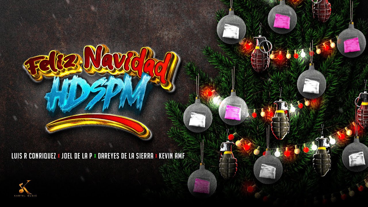 Luis R Conriquez, Joel De La P, Los Dareyes De La Sierra, Kevin AMF – Feliz Navidad HDSPM