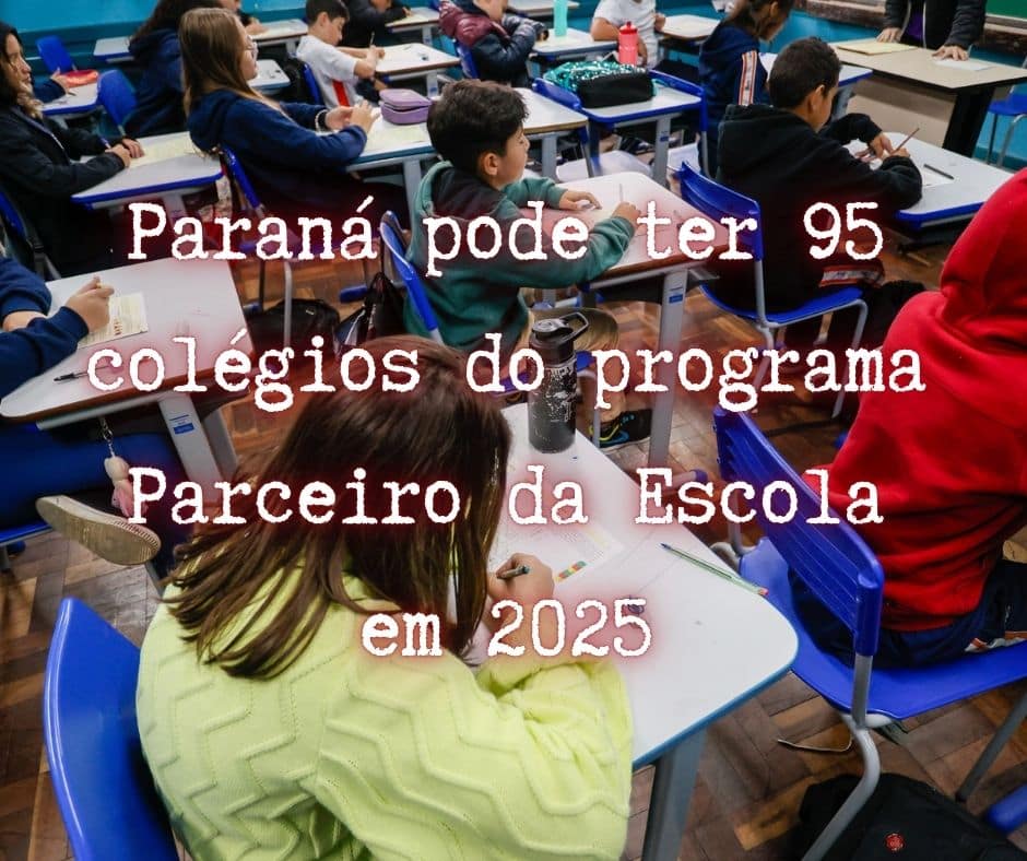 Paraná pode ter 95 colégios do programa Parceiro da Escola em 2025