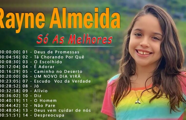 Louvores de Adoração – Rayne Almeida 2024 – Deus de Promessas,… Tem Um Repertório De Canções Gospel Em Grandes Orações