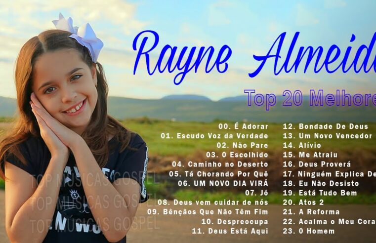 Hinos evangélicos – Rayne Almeida | É Adorar, Escudo – Voz da Verdade,… Novas Canções Gospel Atualizadas [NOVA LISTA]