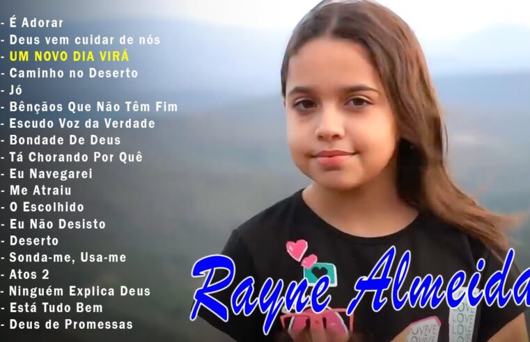 Louvores de Adoração – Rayne Almeida | É Adorar, UM NOVO DIA VIRÁ,… Os Melhores Musicas Gospel 2024 – Músicas Com Letra