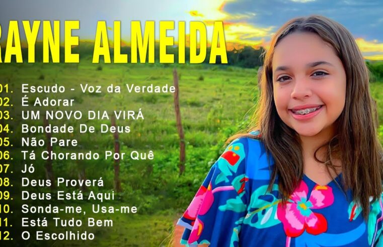 Hinos evangélicos – Rayne Almeida || Escudo – Voz da Verdade, É Adorar, UM NOVO DIA VIRÁ … Novas Canções Gospel 2024