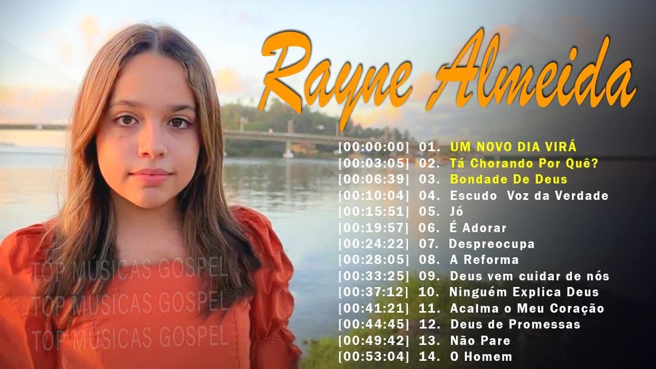 Louvores de Adoração – Rayne Almeida – UM NOVO DIA VIRÁ, Tá Chorando Por Quê… Só As Melhores Músicas Gospel Mais Tocadas