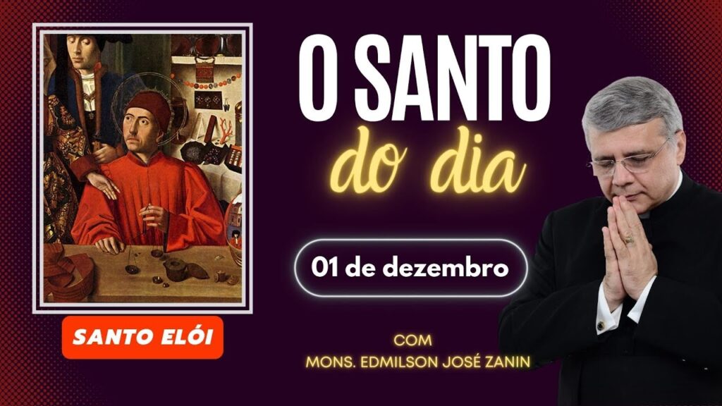 SANTO DO DIA - 01 DE DEZEMBRO: SANTO ELÓI