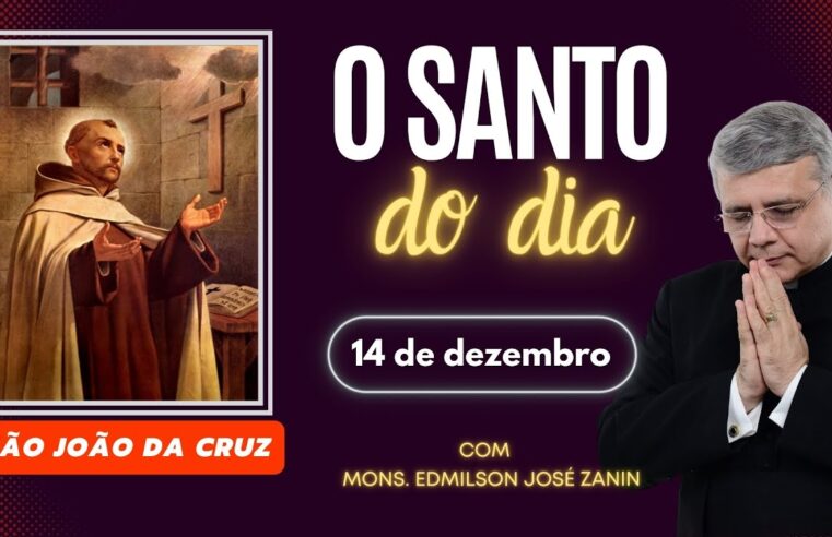 Santo do Dia 14 de Dezembro São João da Cruz e sua história