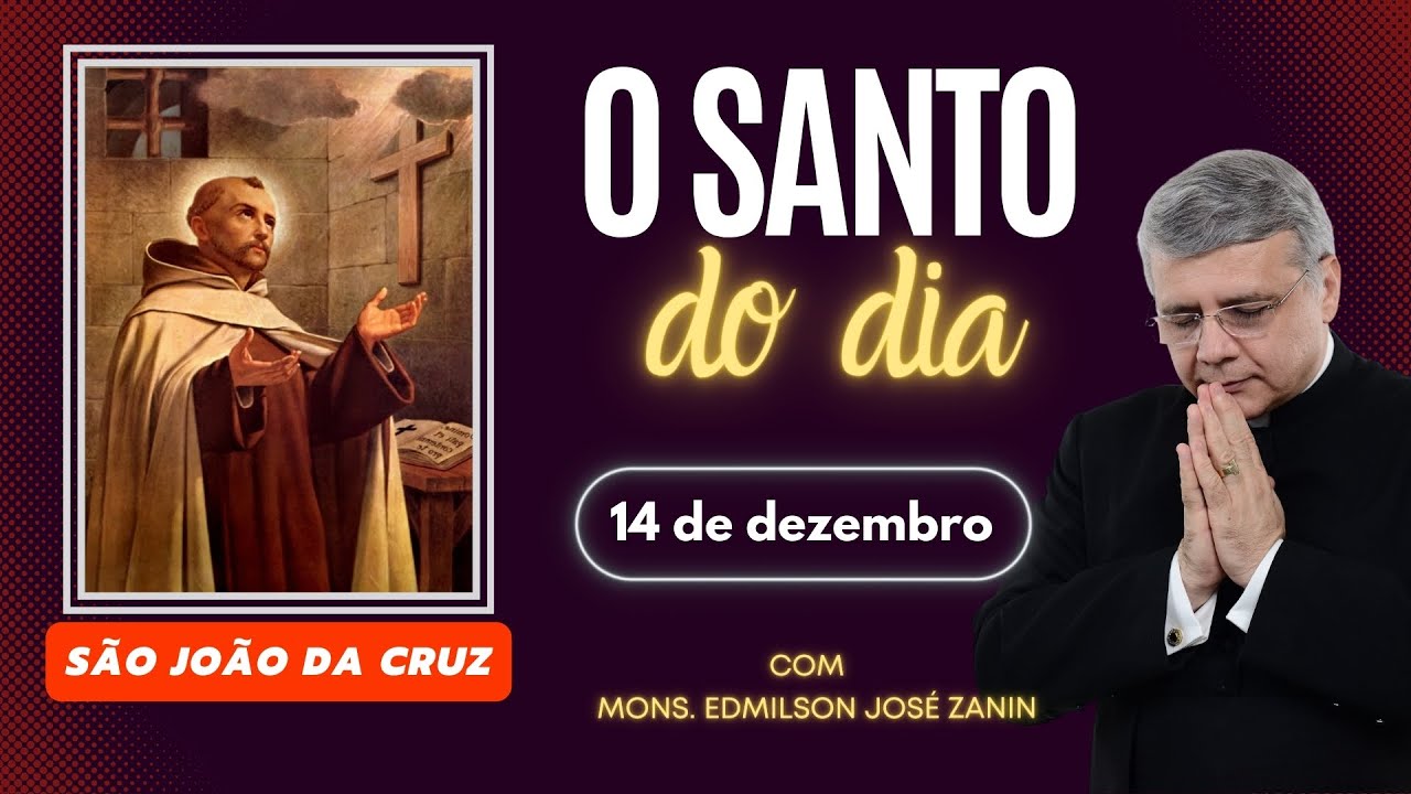 Santo do Dia 14 de Dezembro São João da Cruz e sua história