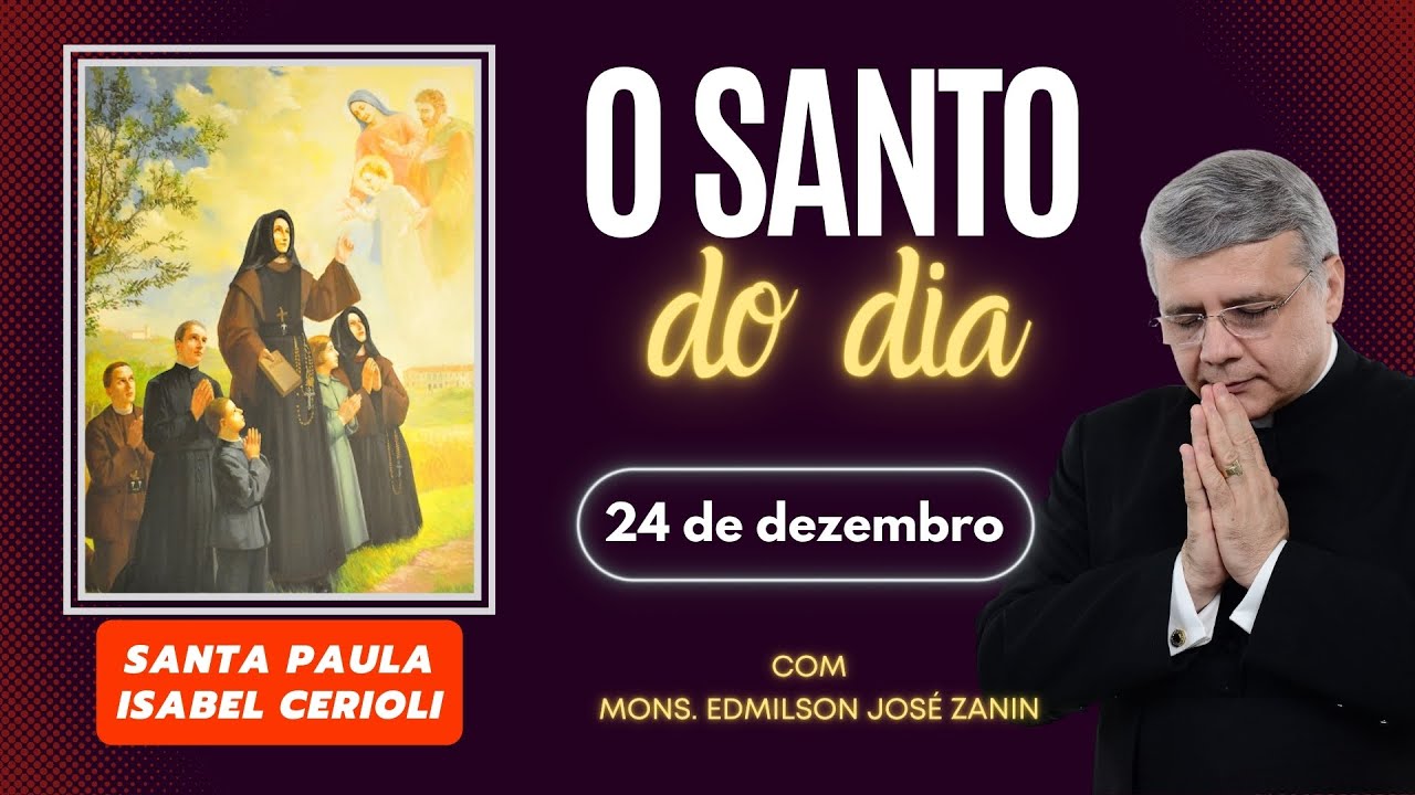 Santo do Dia: Santa Paula Isabel Cerioli – 24 de dezembro ✨🙏