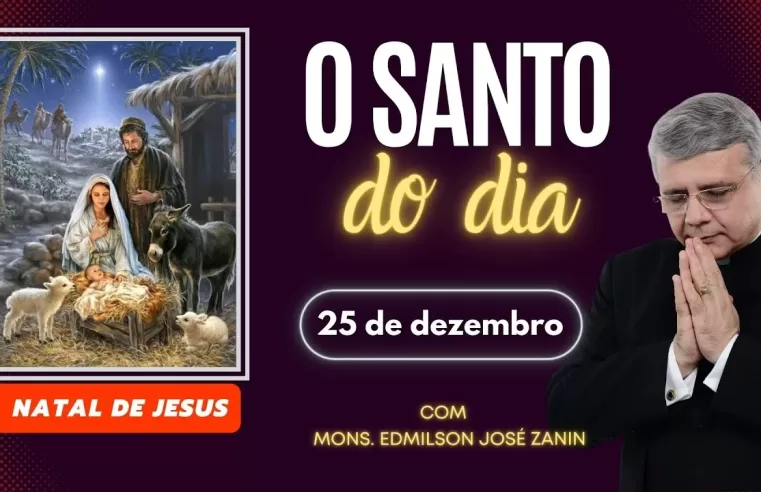 Santo do Dia 25/12: Celebre o Natal de Jesus 🎄✨