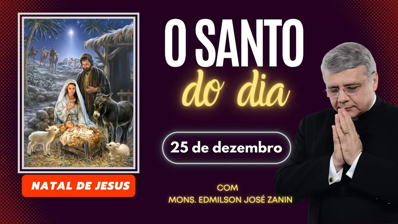 Santo do Dia 25/12: Celebre o Natal de Jesus 🎄✨