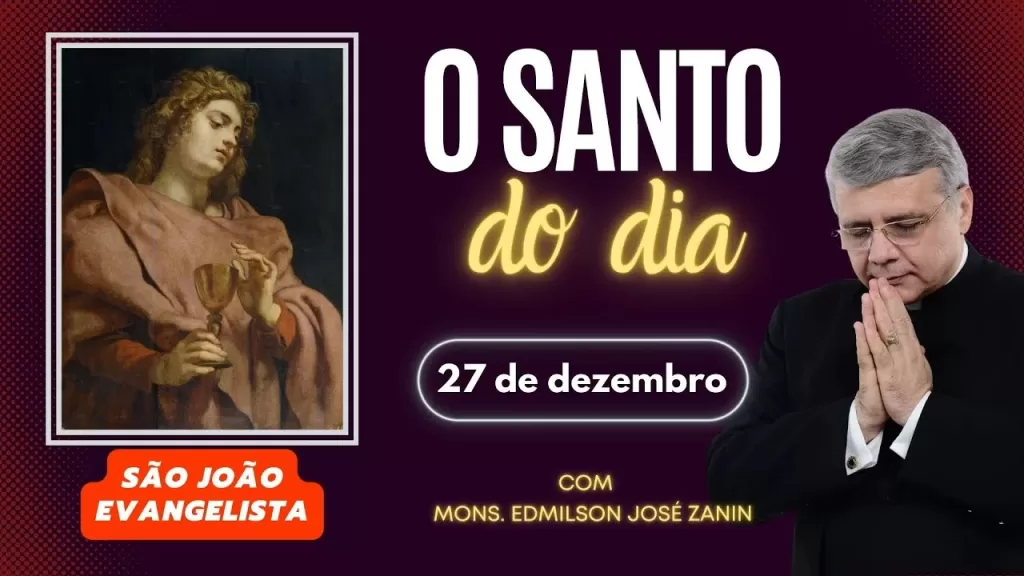 SANTO DO DIA - 27 DE DEZEMBRO: SÃO JOÃO EVANGELISTA