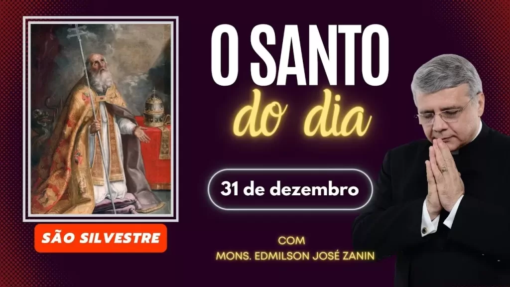 SANTO DO DIA -  31 DE DEZEMBRO: SÃO SILVESTRE