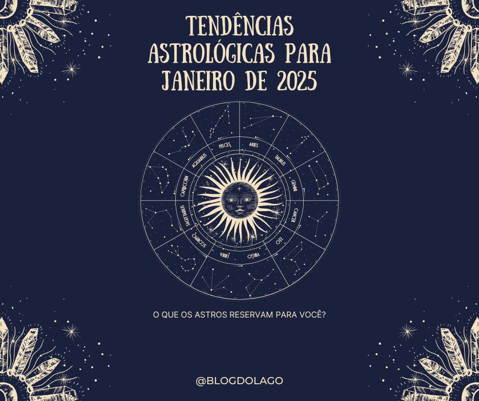 Tendências Astrológicas para Janeiro de 2025: O Que os Astros Reservam para Você?