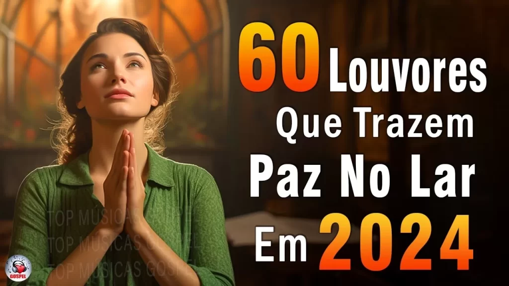 Louvores de Adoração - Melhores Músicas Gospel Mais Tocadas - TOP MÚSICAS GOSPEL, Hinos Evangélicos