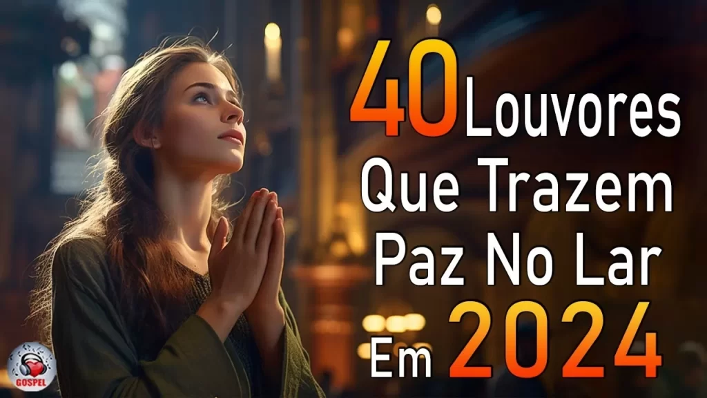 Louvores de Adoração - Melhores Músicas Gospel Mais Tocadas - TOP MÚSICAS GOSPEL, Hinos Evangélicos