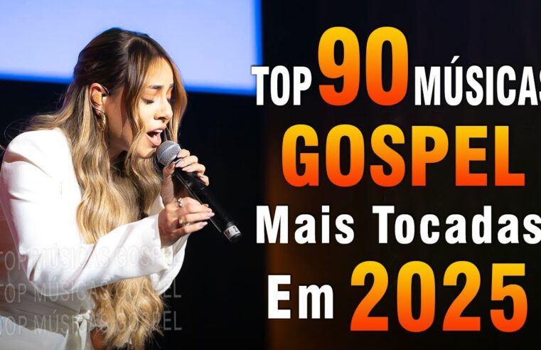 Louvores de Adoração 2025 – As Melhores Músicas Gospel Mais Tocadas – Top Gospel, Hinos Evangélicos