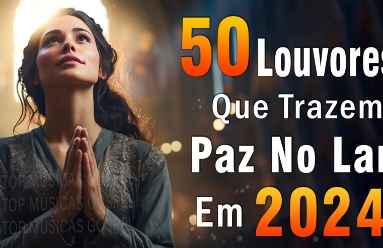 Hinos evangélicos – Melhores Músicas Gospel Mais Tocadas – TOP MÚSICAS GOSPEL, Hinos Gospel 2024