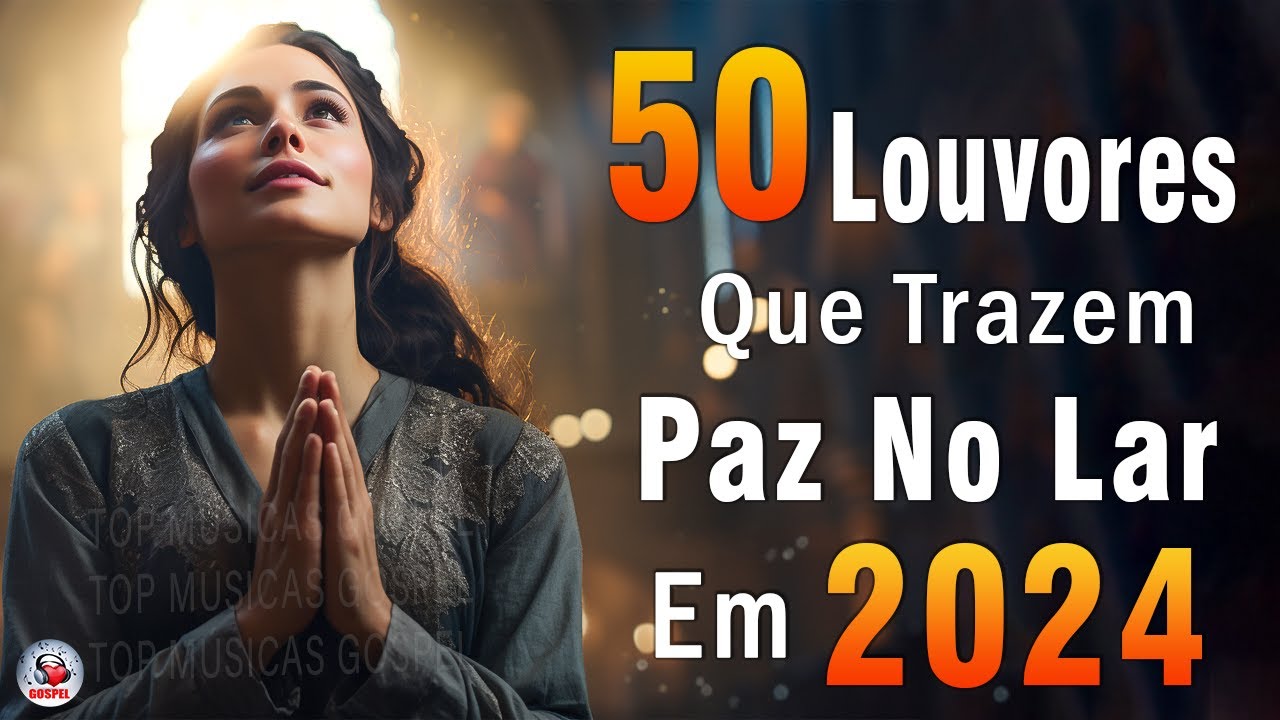 Hinos evangélicos – Melhores Músicas Gospel Mais Tocadas – TOP MÚSICAS GOSPEL, Hinos Gospel 2024