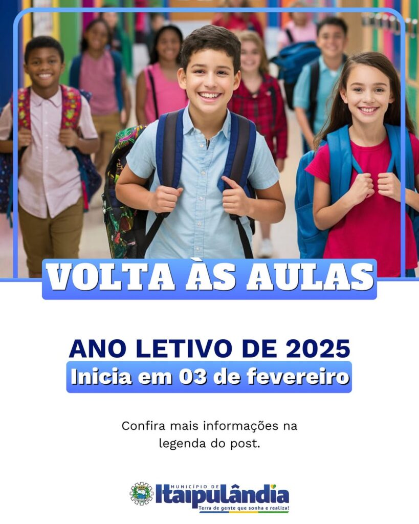#VOLTAÀSAULAS A Secretaria de Educação de Itaipulândia informa que as aulas do ano letivo de 2025 na Rede Municipal de Ensino terão início no dia 03 d