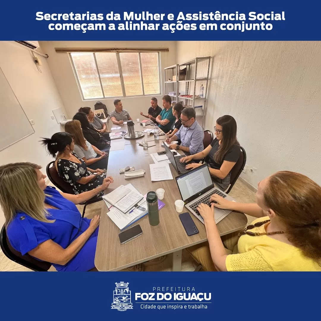 Foz do Iguaçu: realizada primeira reunião das secretarias de Assistência Social e da Mulher