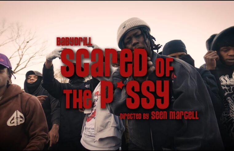 BabyDrill – Scared of the P*ssy (Official Video)