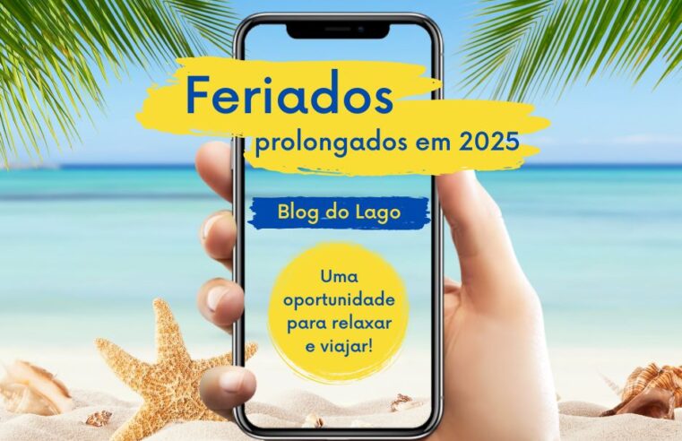 Feriados prolongados em 2025: aproveite para viajar!