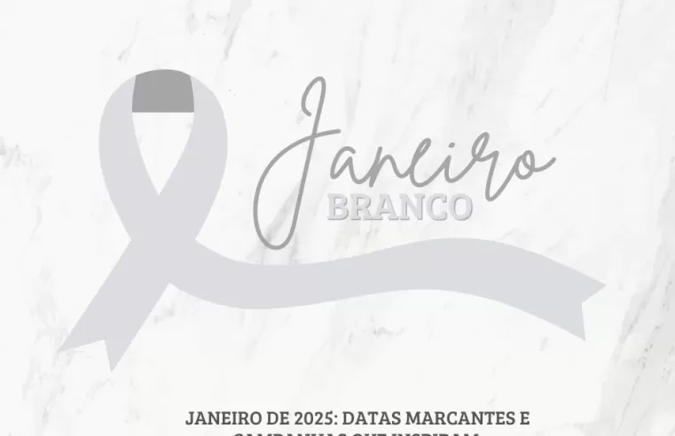 Janeiro de 2025: Datas Marcantes e Campanhas que Inspiram 📅