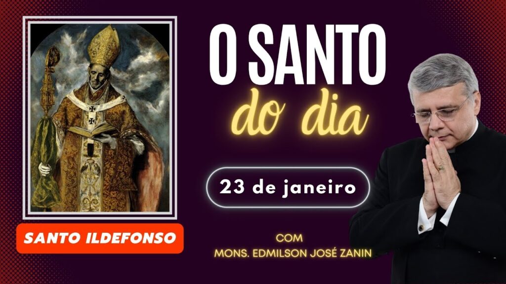 SANTO DO DIA - 23 DE JANEIRO: SANTO ILDEFONSO