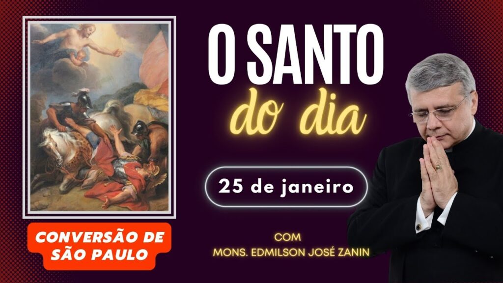 SANTO DO DIA - 25 DE JANEIRO: CONVERSÃO DE SÃO PAULO