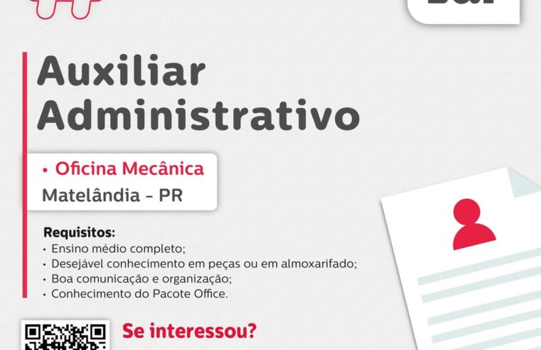 Vaga para Auxiliar Administrativo em Matelândia 🏢📄